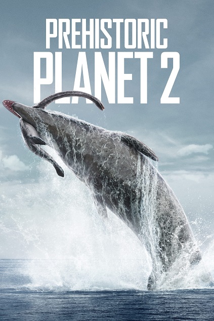 Prehistoric Planet 2022 Season 2